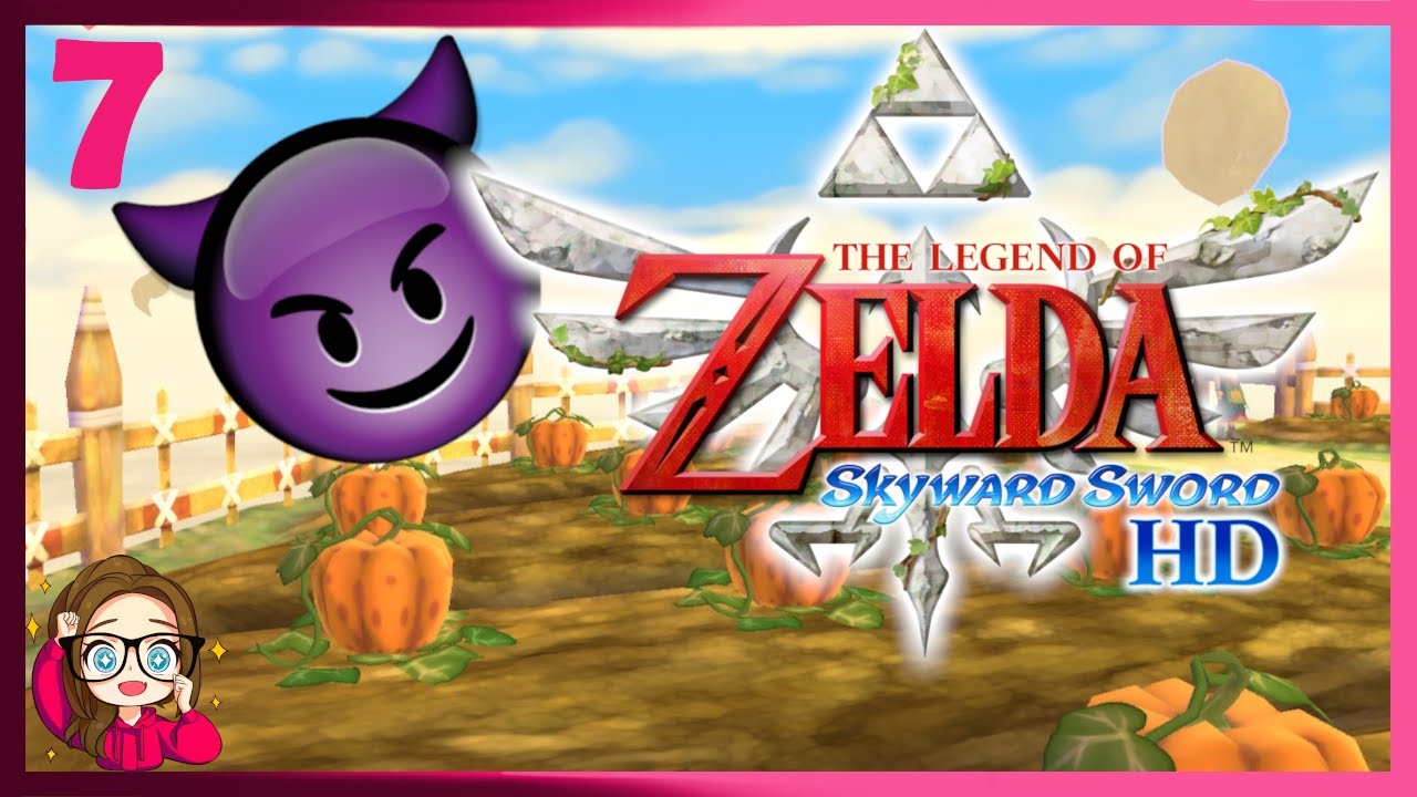 The Lumpy Pumpkin and Skyloft&rsquo;s Demon | Legend of Zelda Skyward Sword HD | Part 7