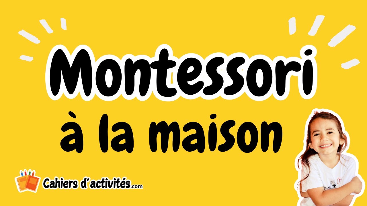 Montessori &agrave; la maison : conseils et activit&eacute;s pratiques 🏡🌈