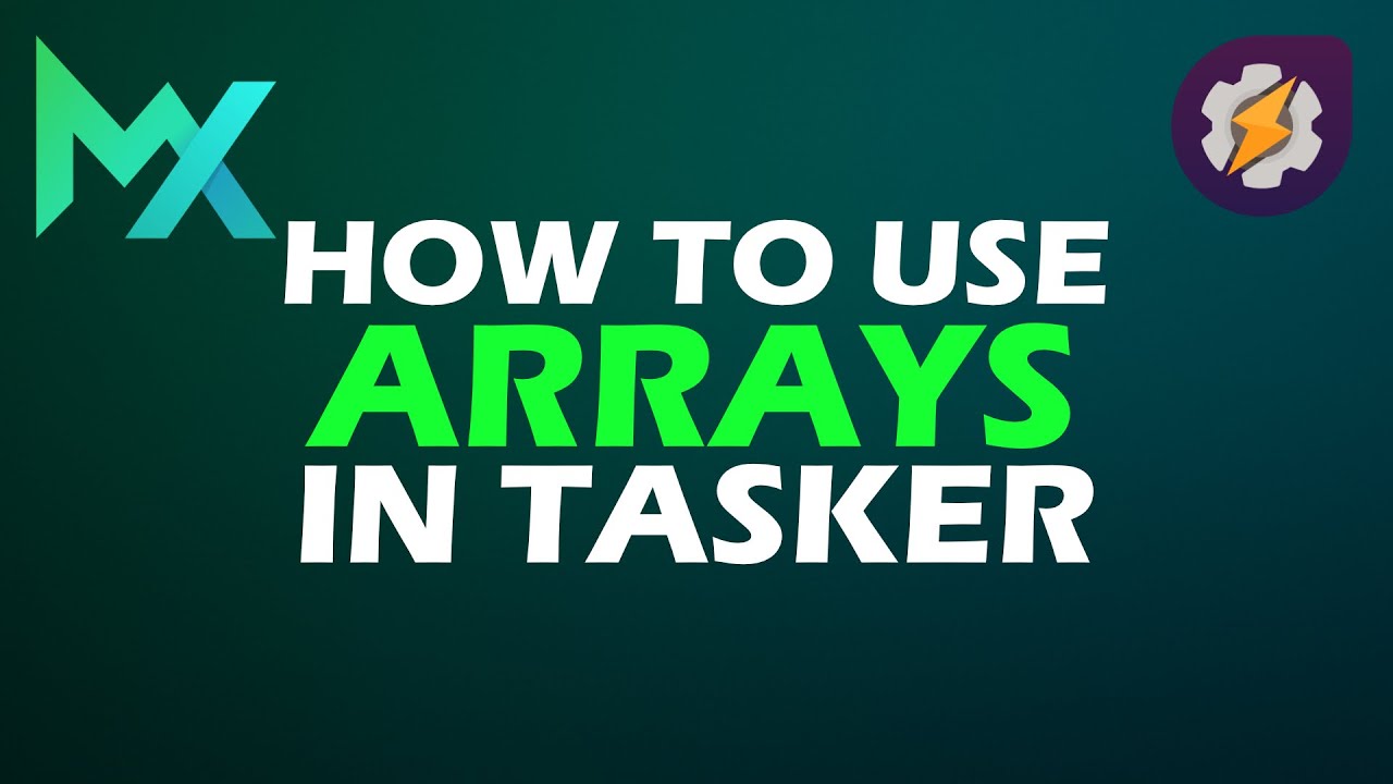How to use Arrays | Tasker Tutorials | MationX.com