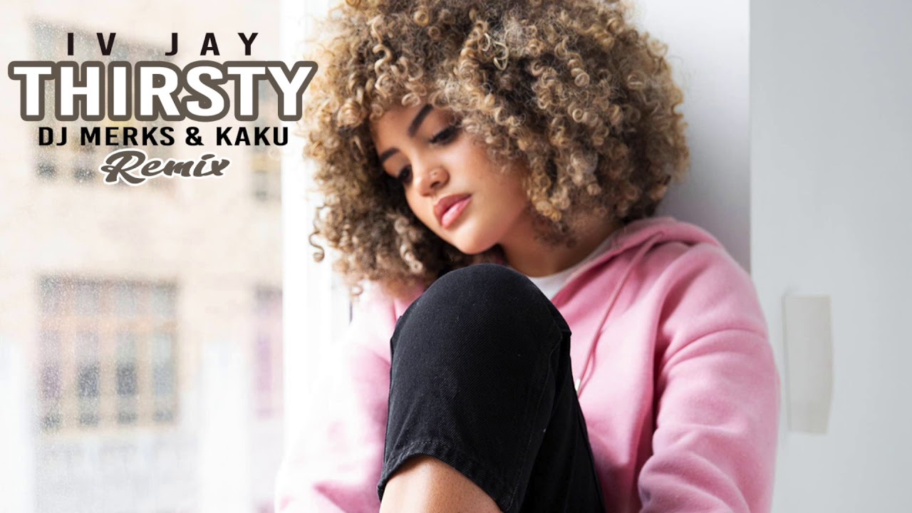 Thirsty (DJ Merks & KAKU Remix)