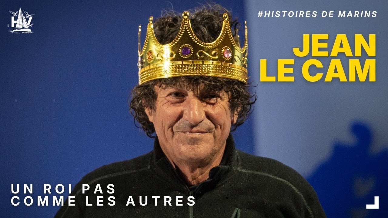 Jean Le Cam : Un roi pas comme les autres - Histoires de marins #1