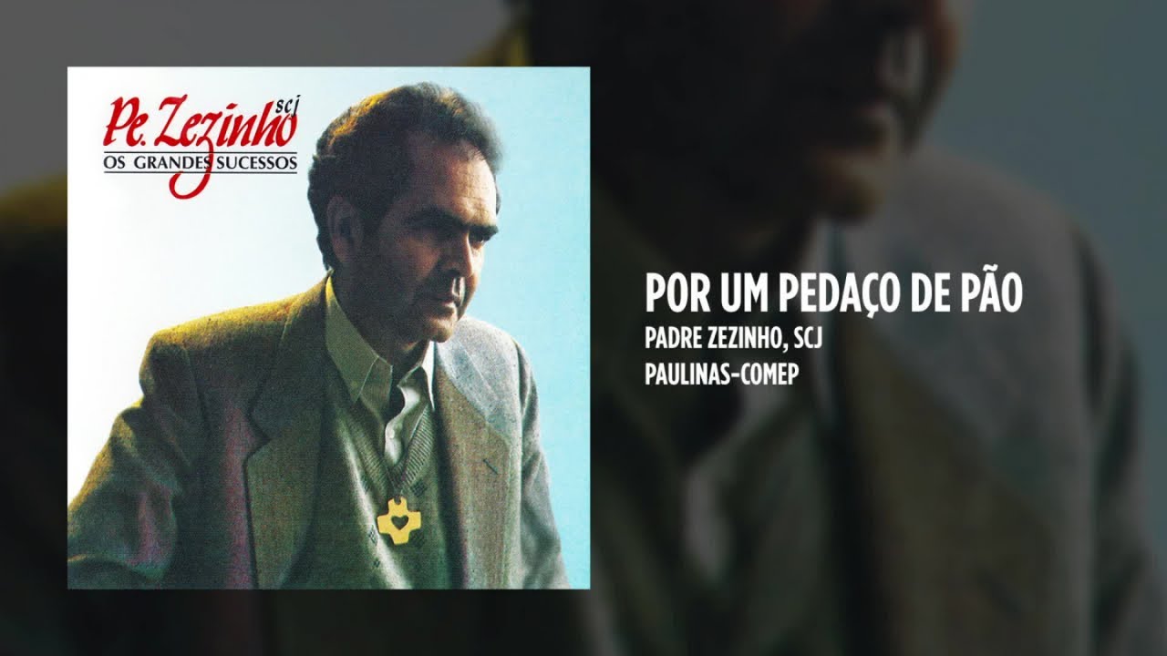 Padre Zezinho scj - Por um pedaço de pão