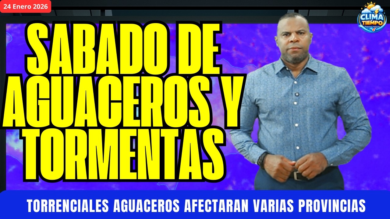 24 ENERO AGUACEROS TORRENCIALES SEGUIRAN POR 24 HORAS EN EL CARIBE CENTRAL