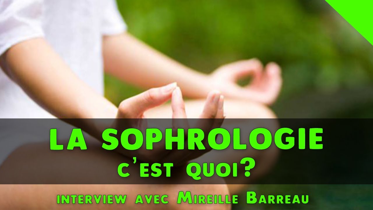 La sophrologie, c'est quoi ? [Mireille Barreau]