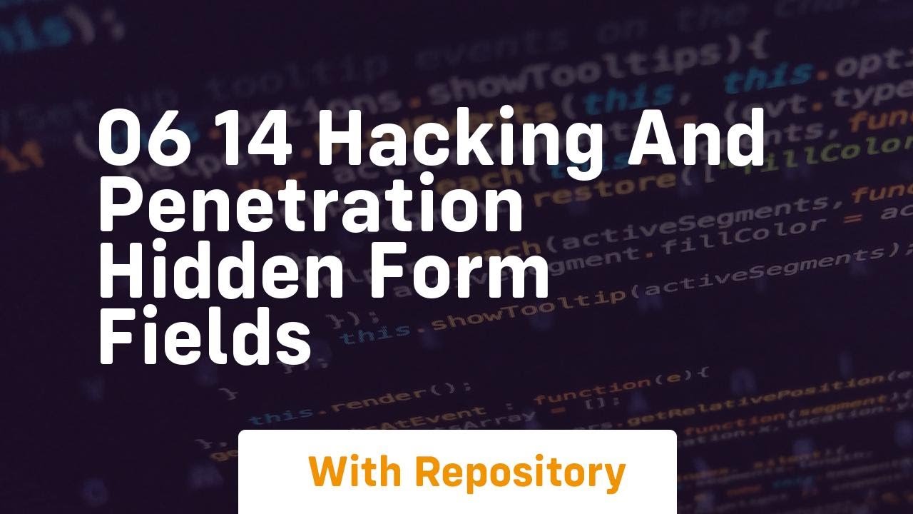 06 14 hacking and penetration hidden form fields