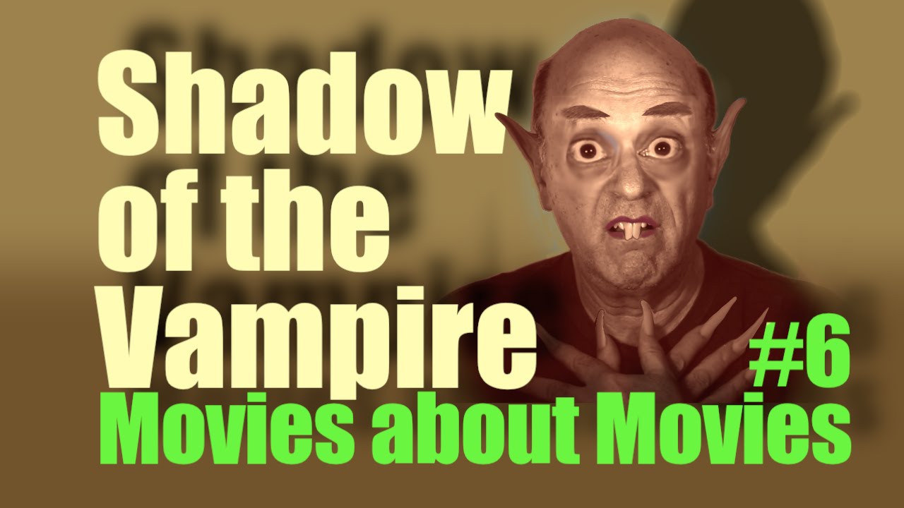 Shadow of the Vampire (Review) | Movies about Movies #6 | Mickeleh