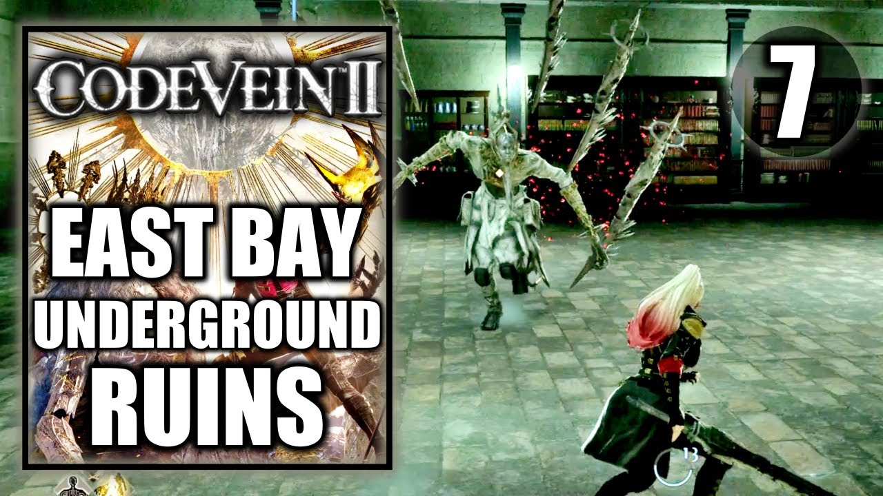 Code Vein 2 - East Bay Underground Ruins - Gameplay Walkthrough Part 7