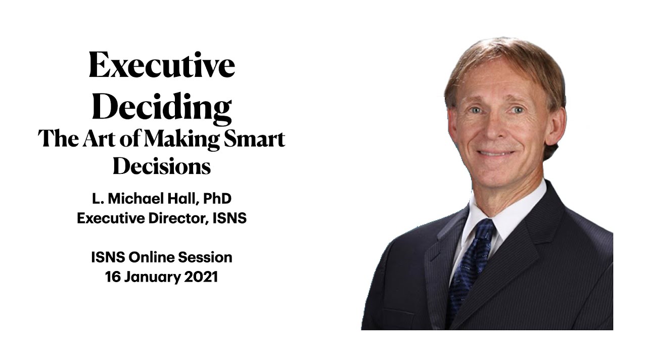 Executive Deciding | L Michael Hall PhD