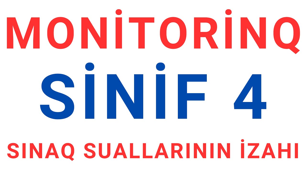 MONİTORİNQ SINAQ İMTAHANI (4-cü siniflər üçün)