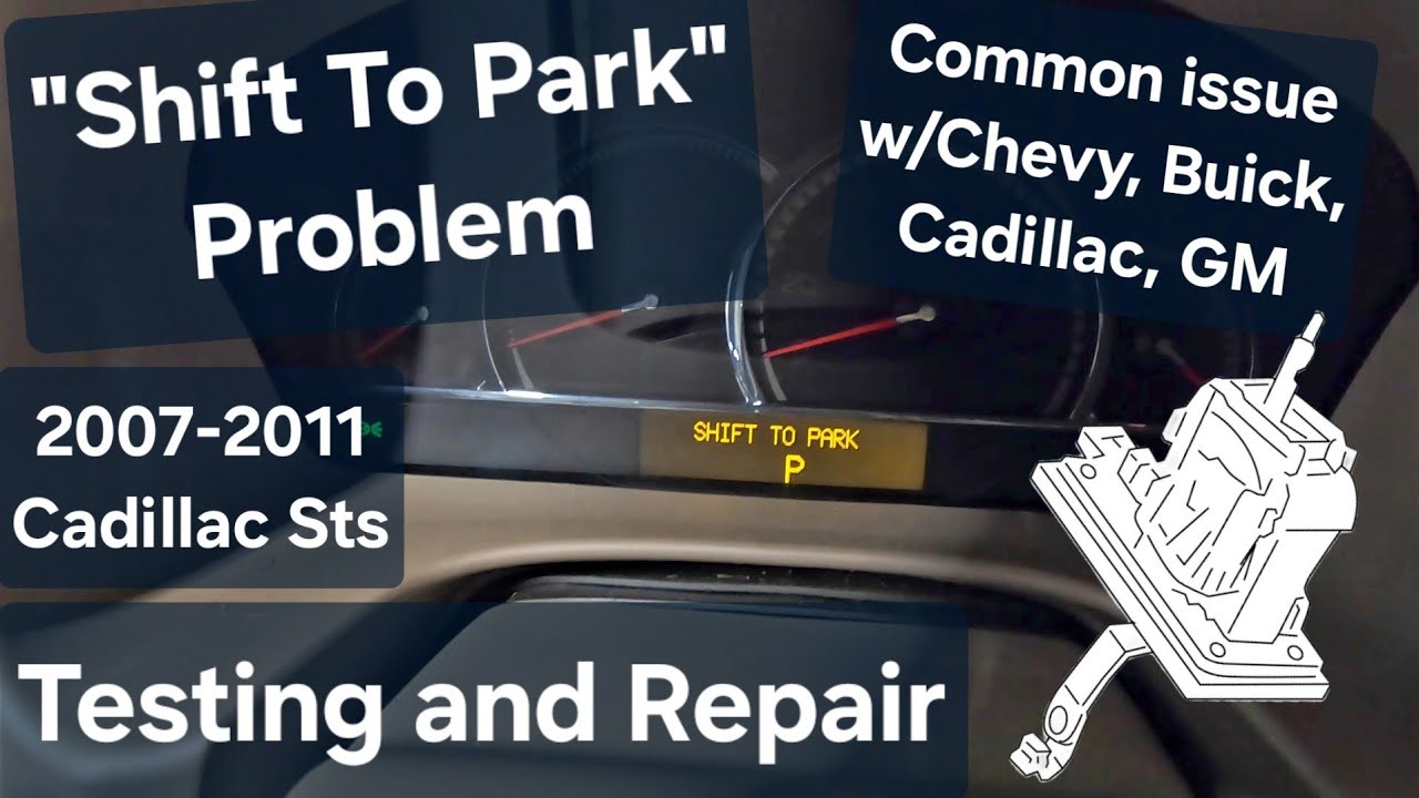 Shift To Park Fix / Repair Cadillac STS , GM Chevy Buick