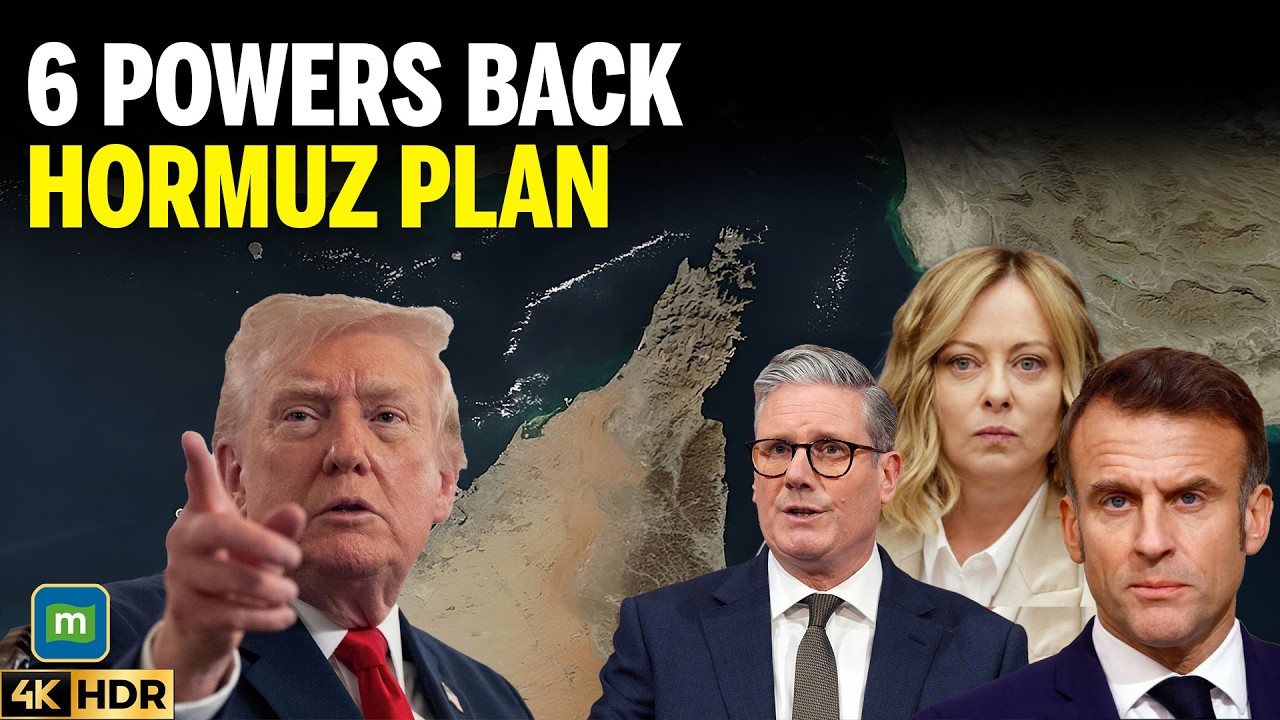 Iran War| Six Powers Back Strait of Hormuz Initiative; Europe to Join Talks Only After Ceasefire