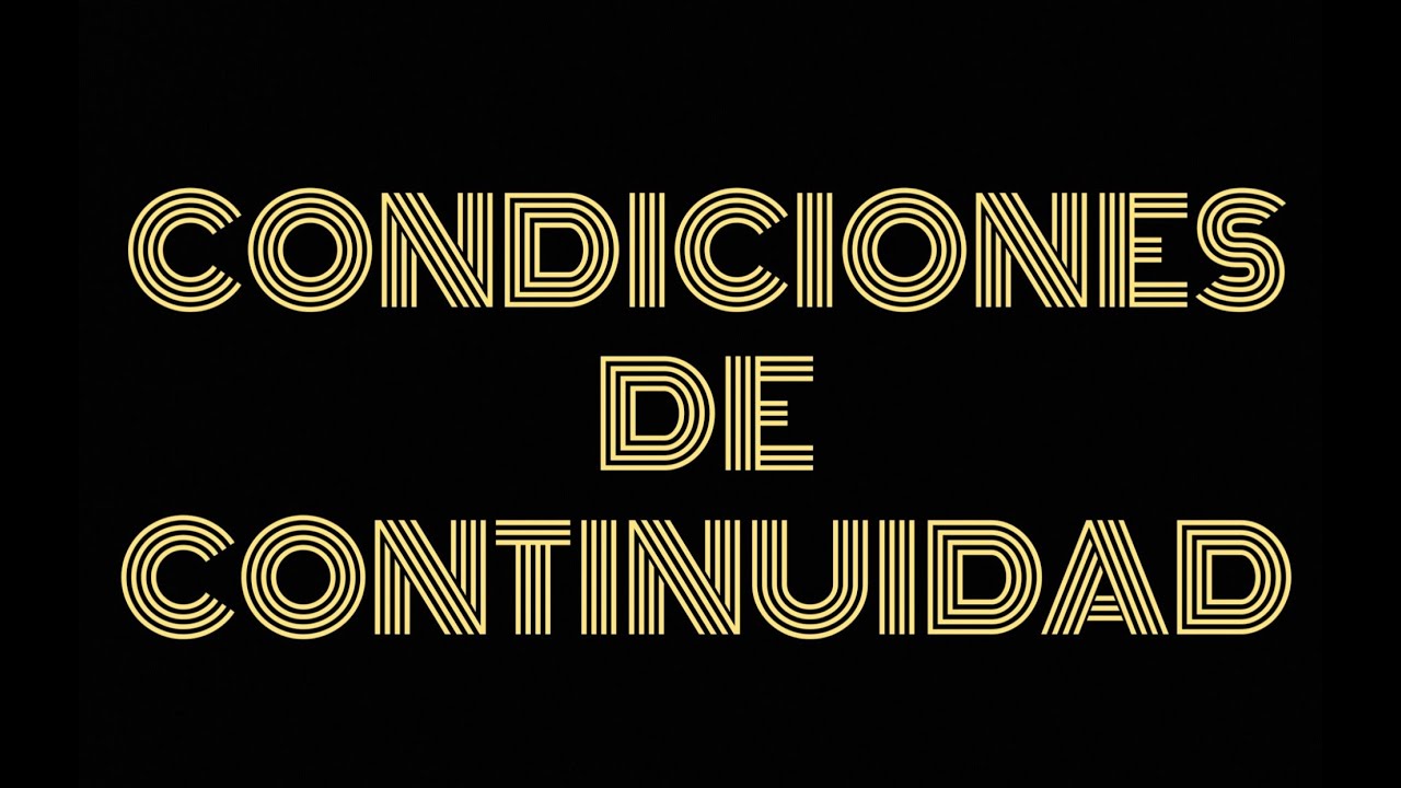 CONDICIONES DE CONTINUIDAD