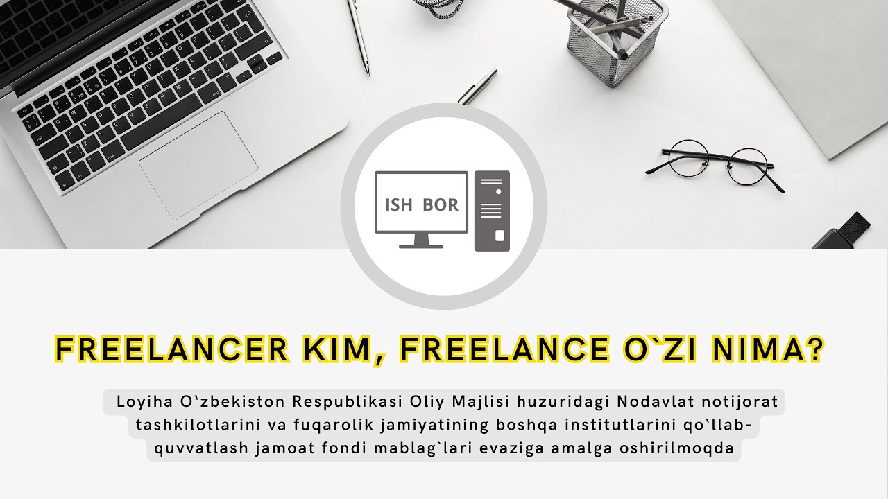 Freelancer kim, freelance o`zi nima? 1-dars.