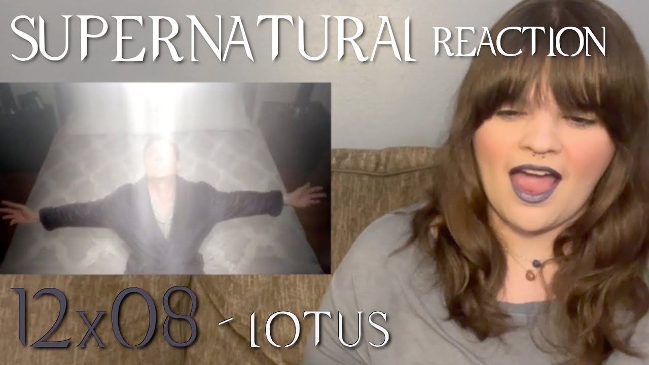 Supernatural - 12x8 “LOTUS” Reaction