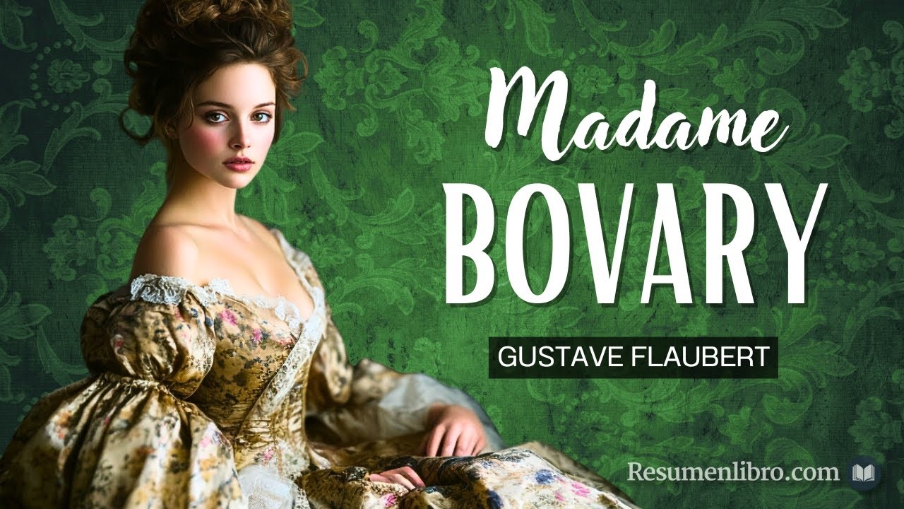 MADAME BOVARY, de Gustave Flaubert: RESUMEN del LIBRO