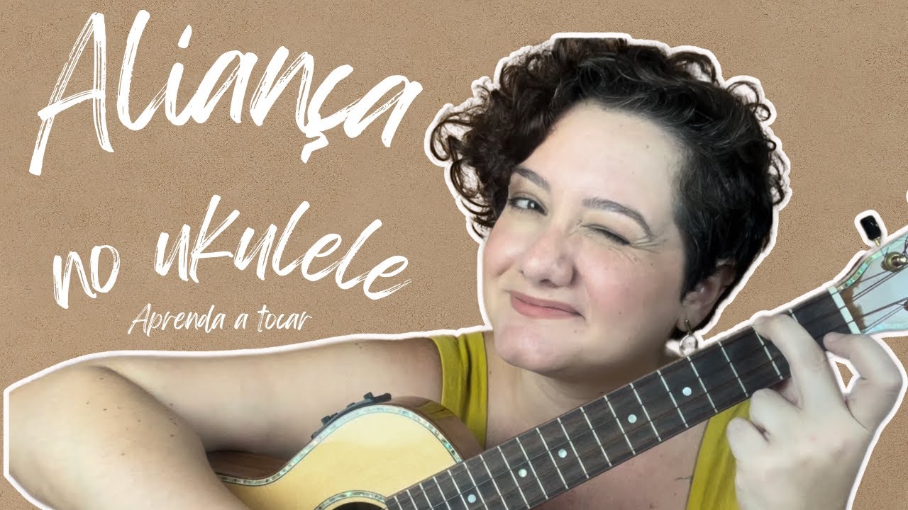 Aprenda a tocar Aliança no ukulele | Tutorial Tribalistas