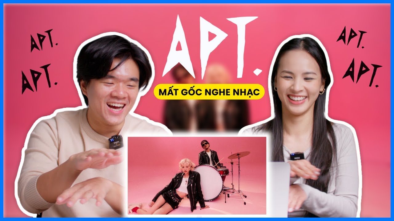 'APT' - ROSÉ & Bruno Mars | Reaction & Học tiếng Anh | MẤT GỐC NGHE NHẠC