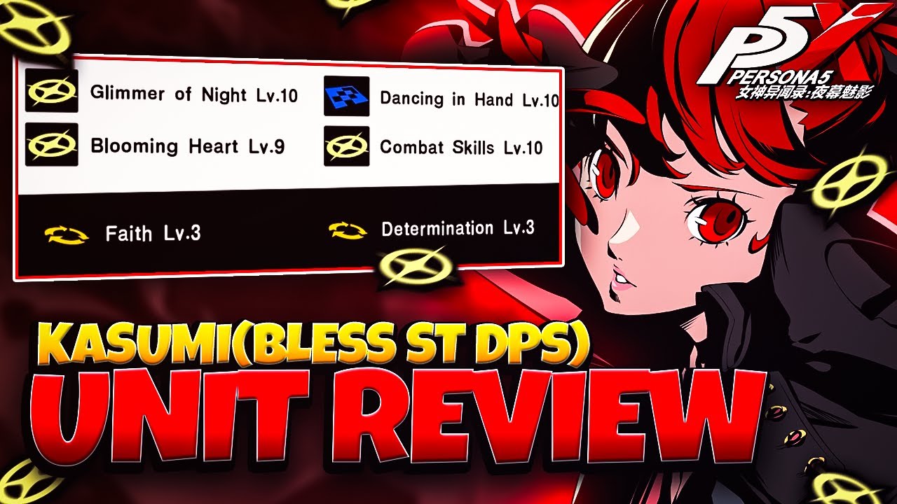 *NEW* UNIT REVIEW! KASUMI HONEST REVIEW | PERSONA 5: THE PHANTOM X