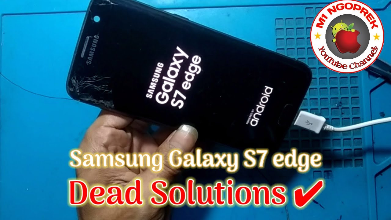 Solusi samsung s7 edge mati total