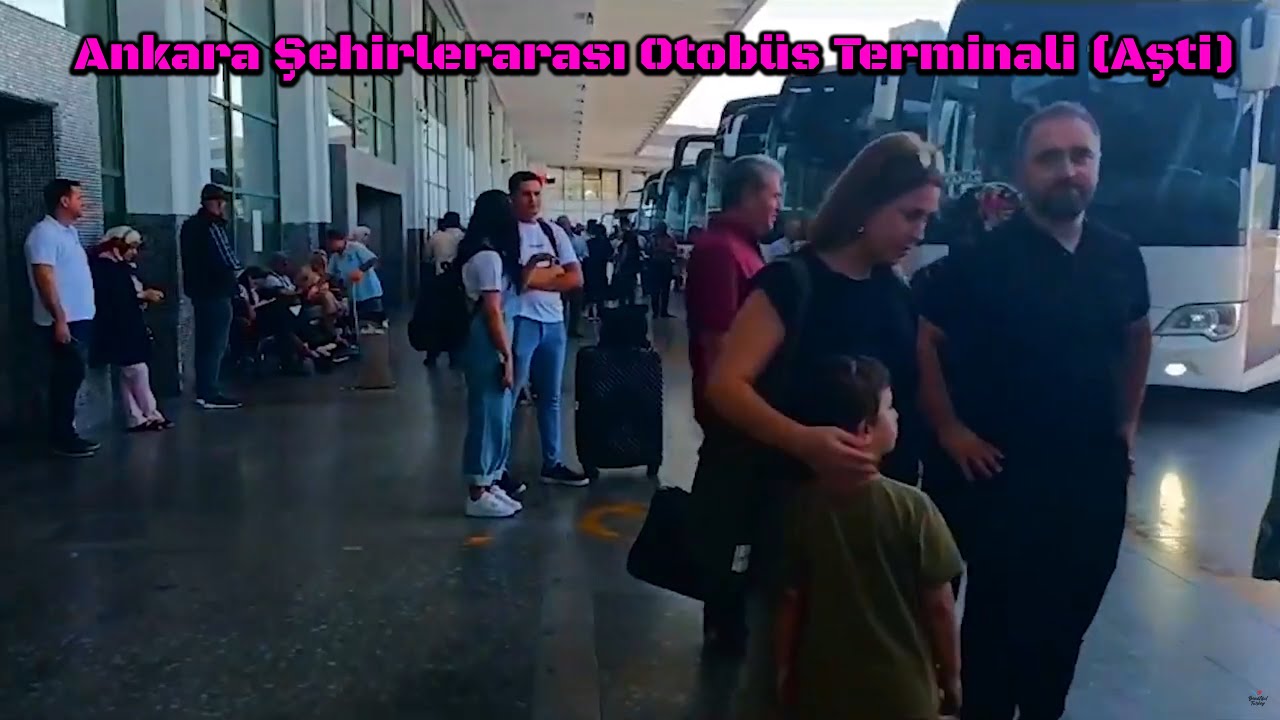🚌 Ankara AŞTİ&rsquo;de Bir G&uuml;n: Terminal Turumuz