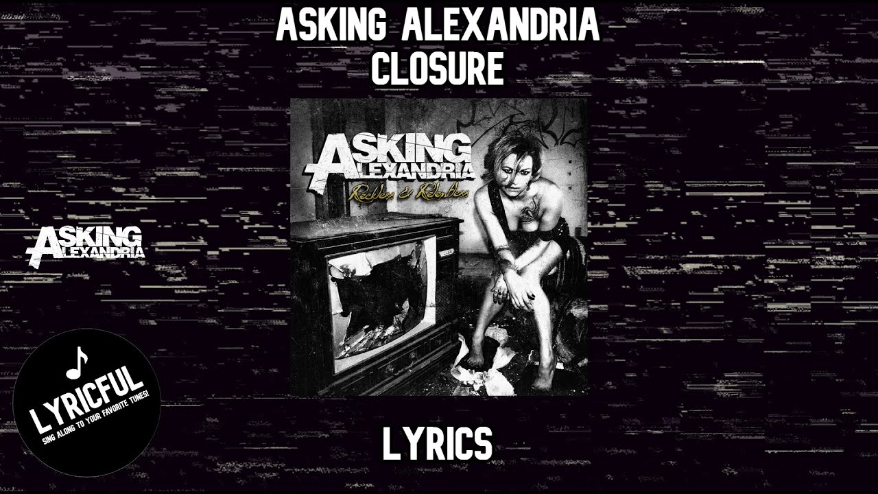 Asking Alexandria - Closure | Lyrics