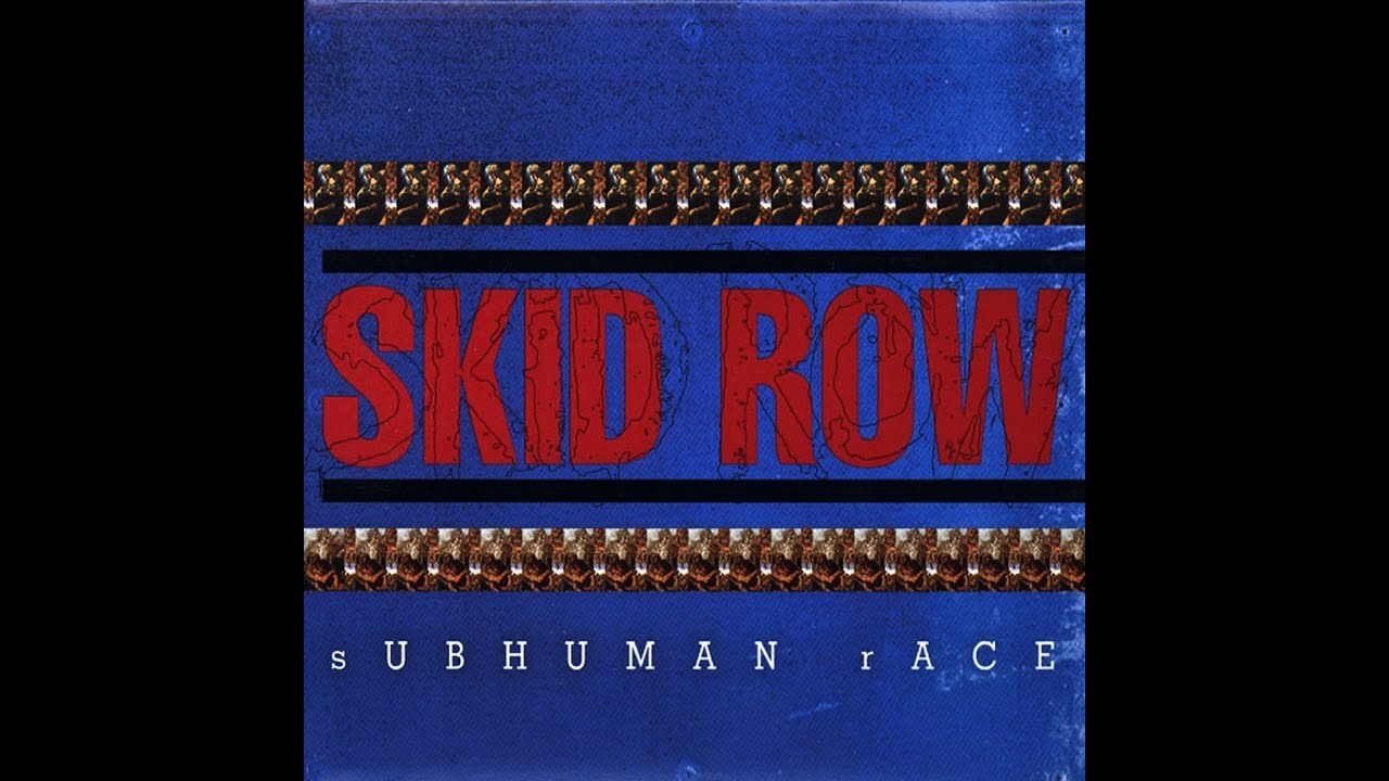 Skid Row - 1995 - Subhuman Race (Heavy Metal | Hard Rock, DR12)
