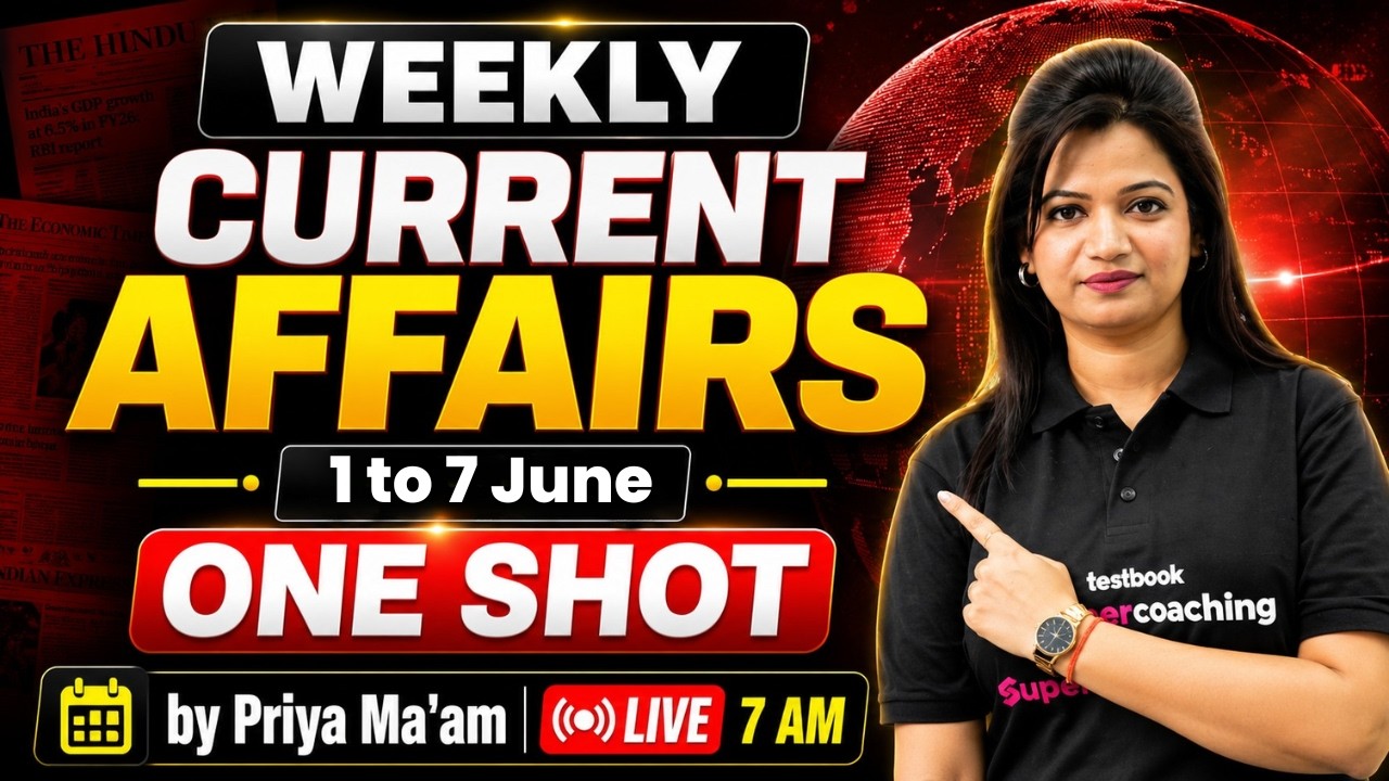 Weekly Current Affairs 2026 | 1th to 7th June 2026 Current Affairs | Bank Current Affairs, Priya Mam