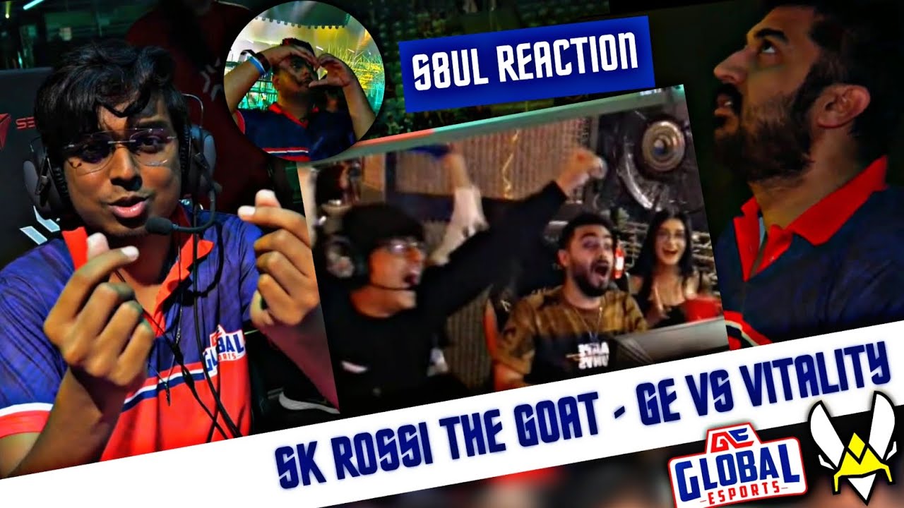 Sk Rossi The Goat - Ge Vs Vitality | S8ul Ge Fighting 🇮🇳 ft Rakazone