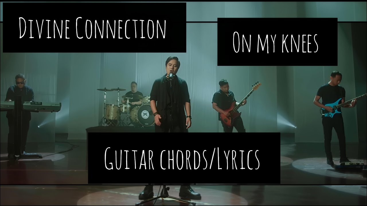 Divine Connection - On My Knees | Lyrics and Guitar chords 