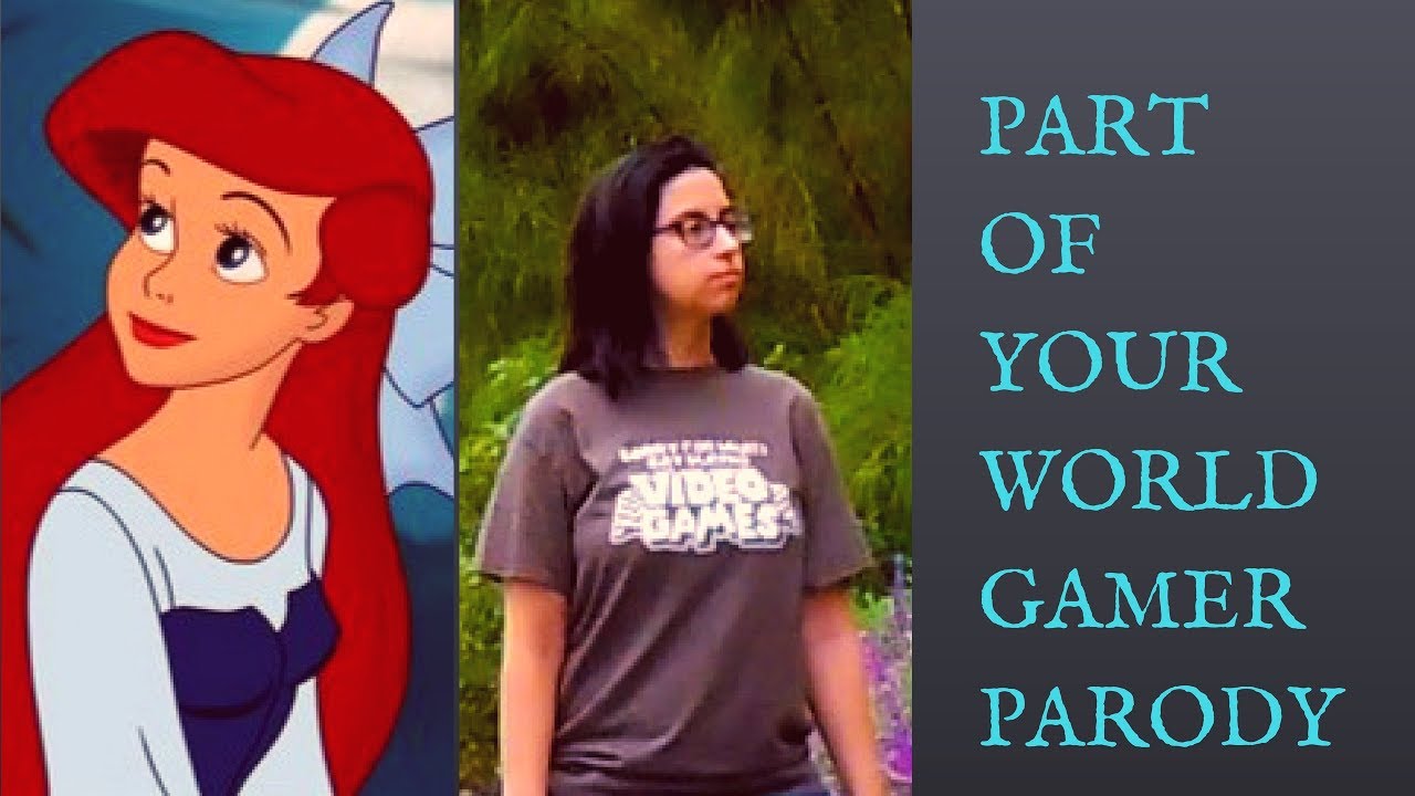 Part of Your World Gamer Parody