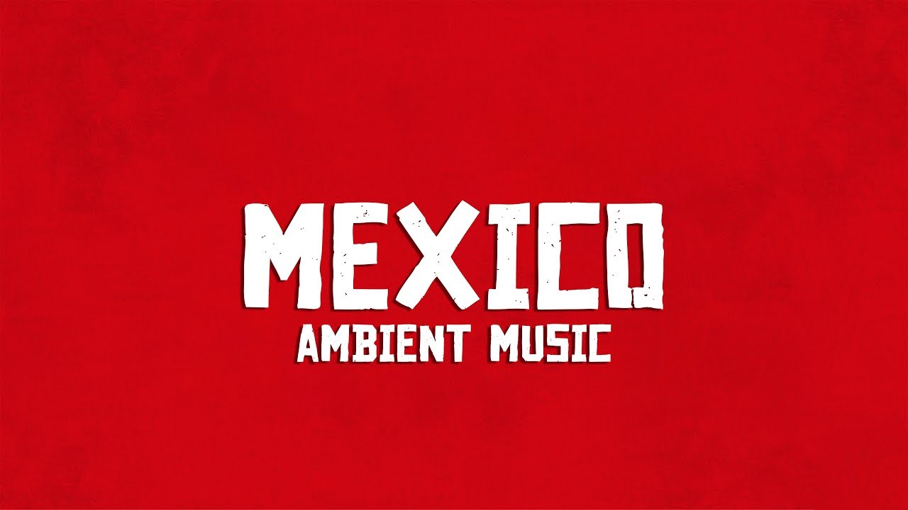 Red Dead Redemption 2: Full Mexico Ambient Soundtracks