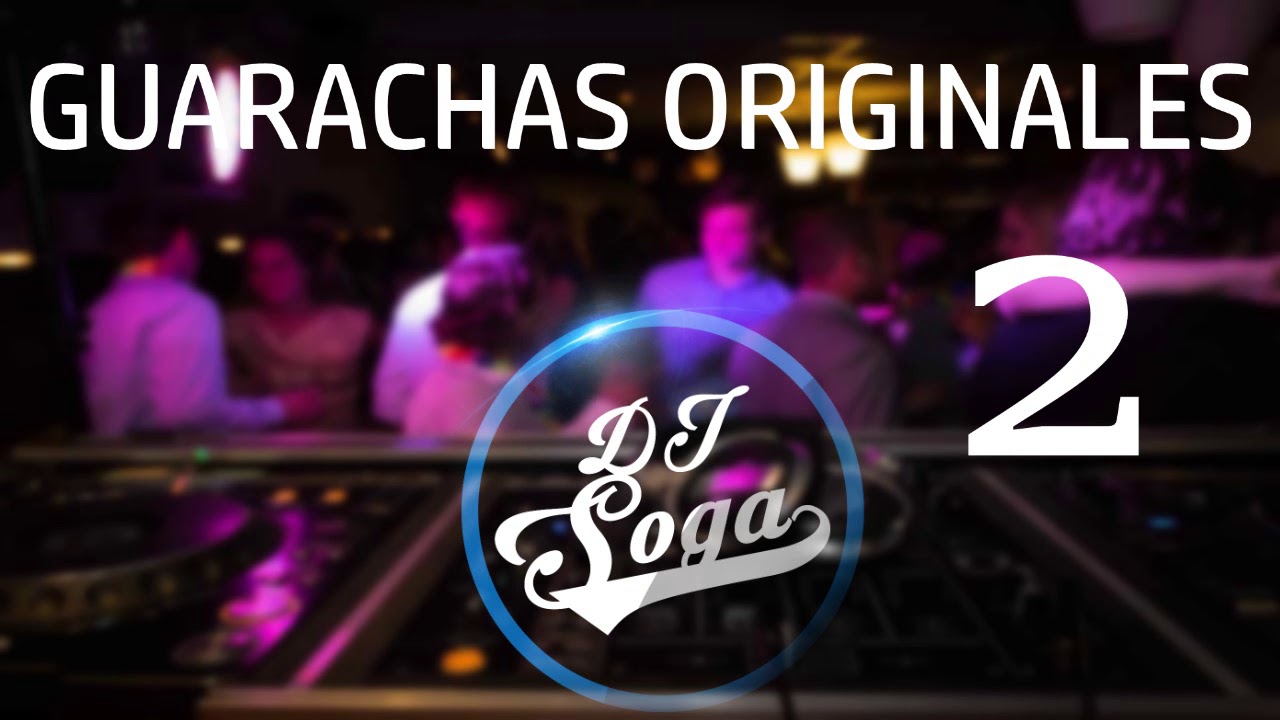 SET GUARACHAS ORIGINALES 2 - DJ SOGA 2019