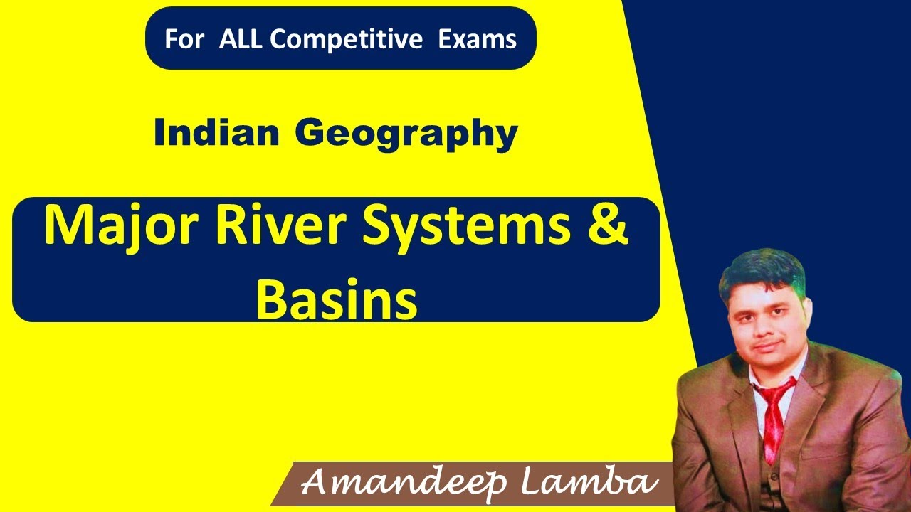 Major River Systems & Basins of India | Indian Geography Explained