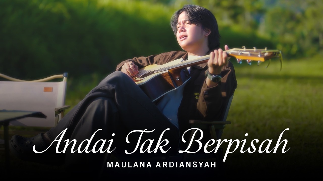 ANDAI TAK BERPISAH - Maulana Ardiansyah (Official Acoustic Video)
