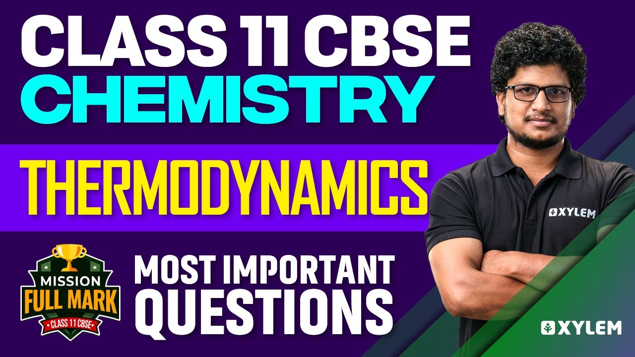 Class 11 CBSE - Chemistry - Thermodynamics - Most Important Questions | Xylem CBSE 11 & 12