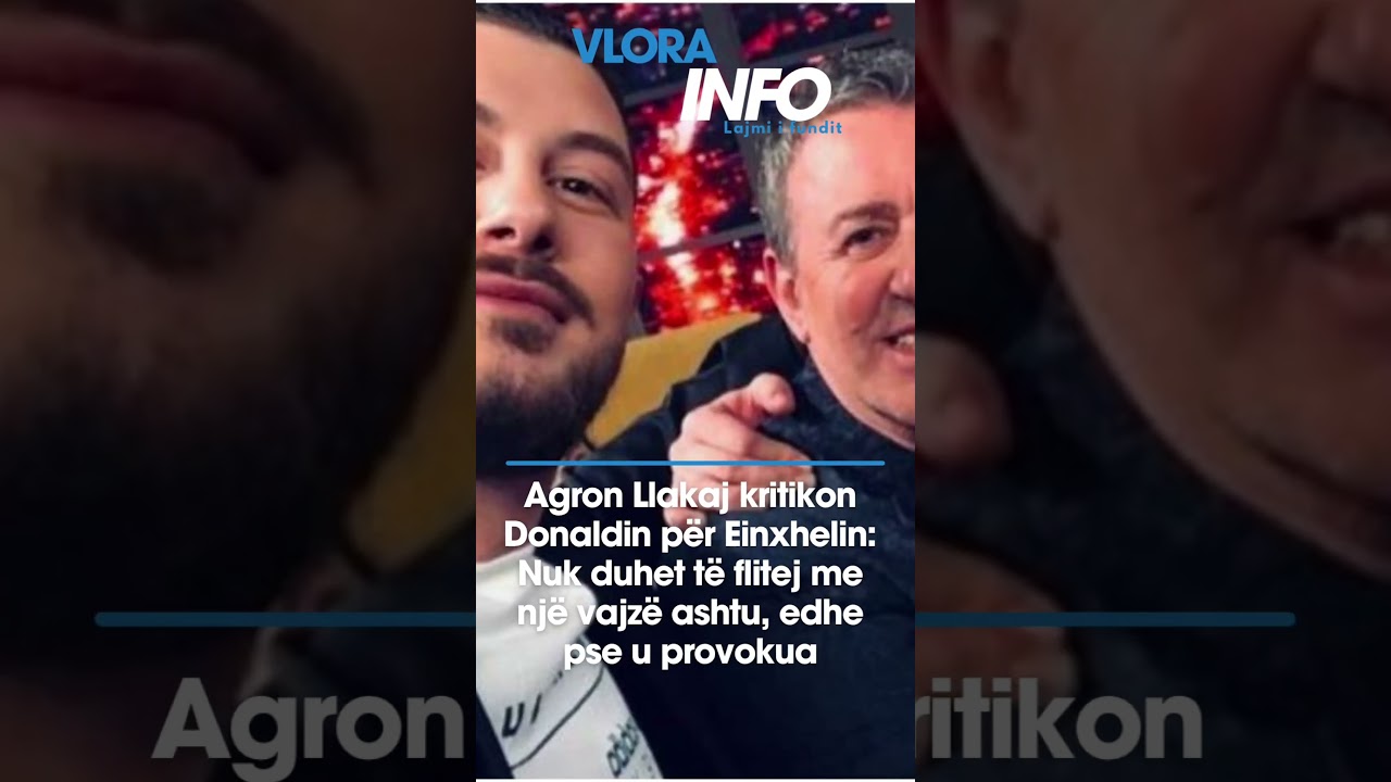 Agron Llakaj kritikon Donaldin për Einxhelin: Nuk duhet të flitej me një vajzë ashtu