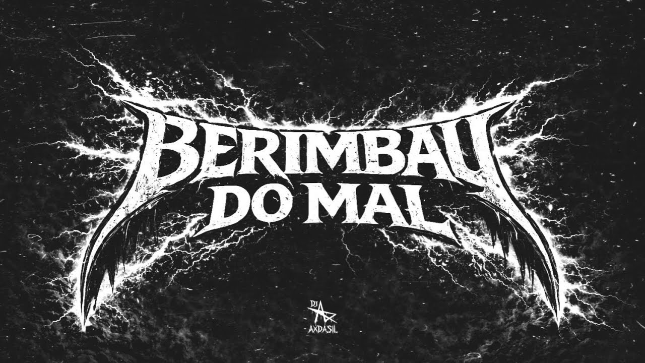 BERIMBAU DO MAL | DJ Axdasil 