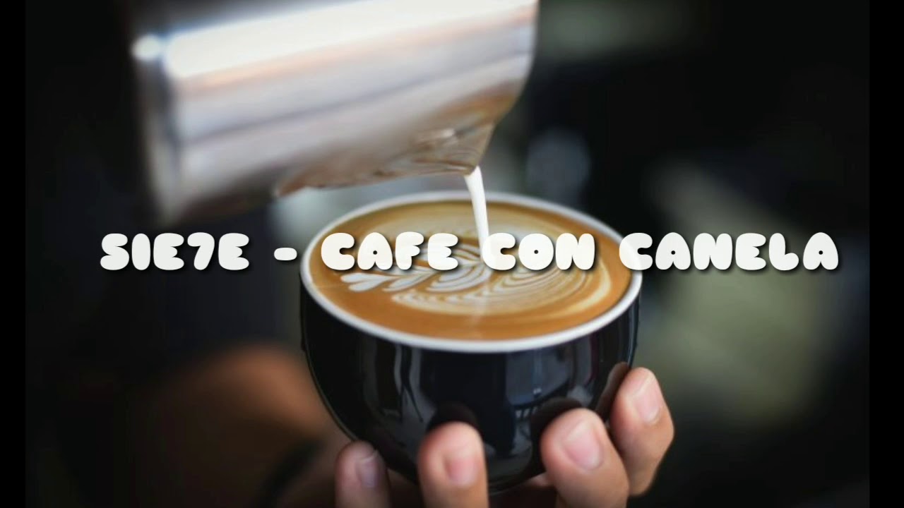 Sie7e ft. The Islanauts - Café con canela (Letra)