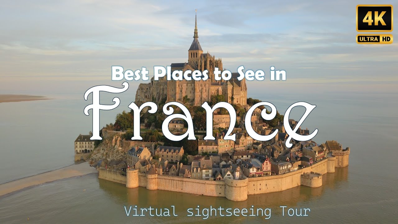 France Virtual Tour Best Places to See - France 4k Video Virtual Tour Scenic Relaxation Film