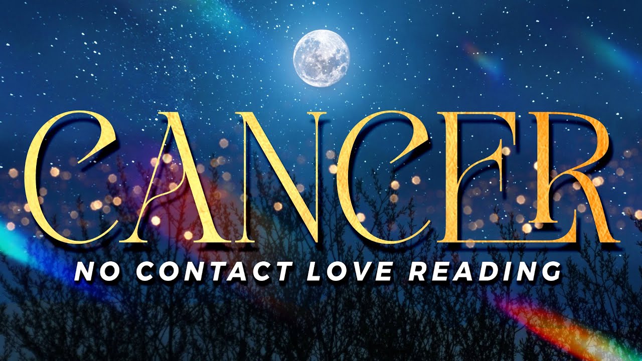 CANCER (No Contact) - They Want To Fix Everything, Fear Of Losing You Completely | NOV21-27