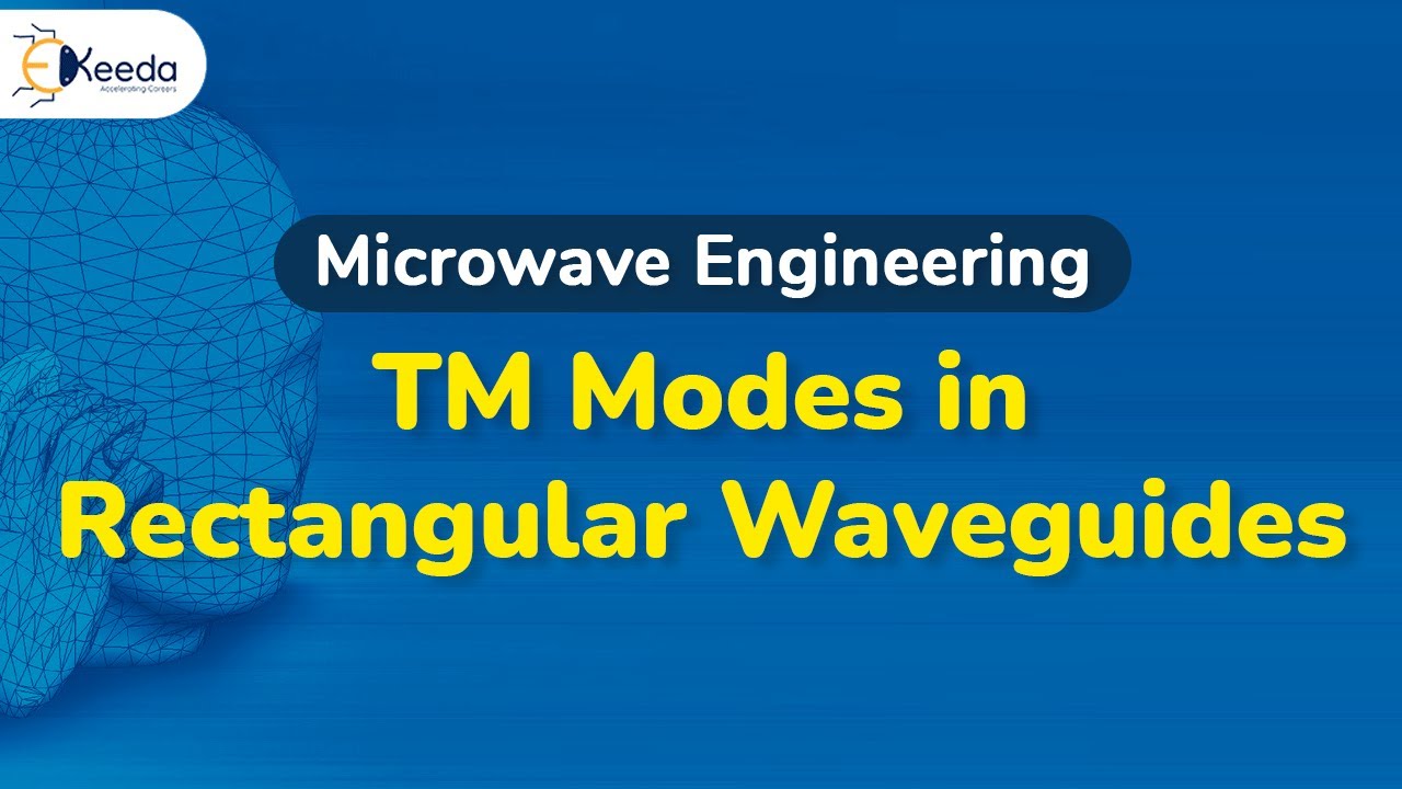 TM Modes In Rectangular Waveguide - Microwave Transmission with Rectangular Waveguide