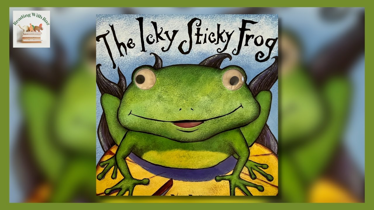 The Icky Sticky Frog (Read Aloud Books for Kids)