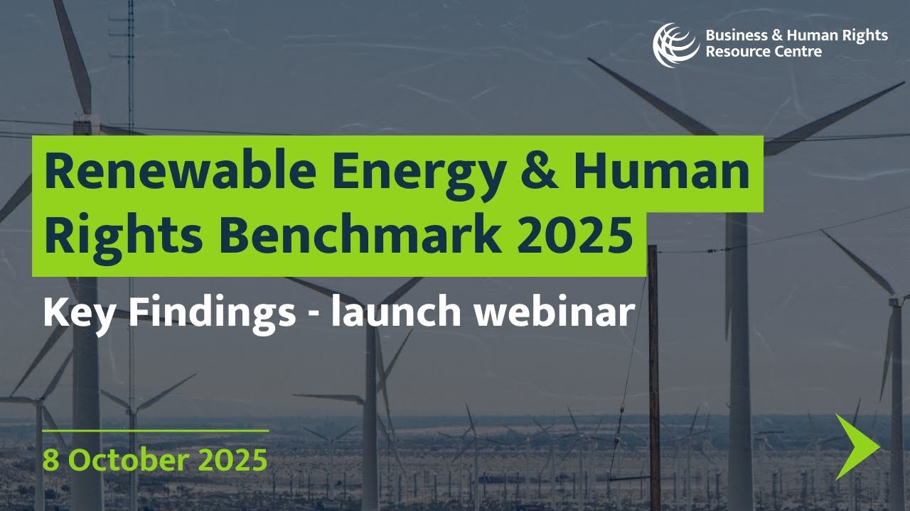 Launch webinar: Renewable Energy and Human Rights Benchmark (2025) - key findings & recommendations