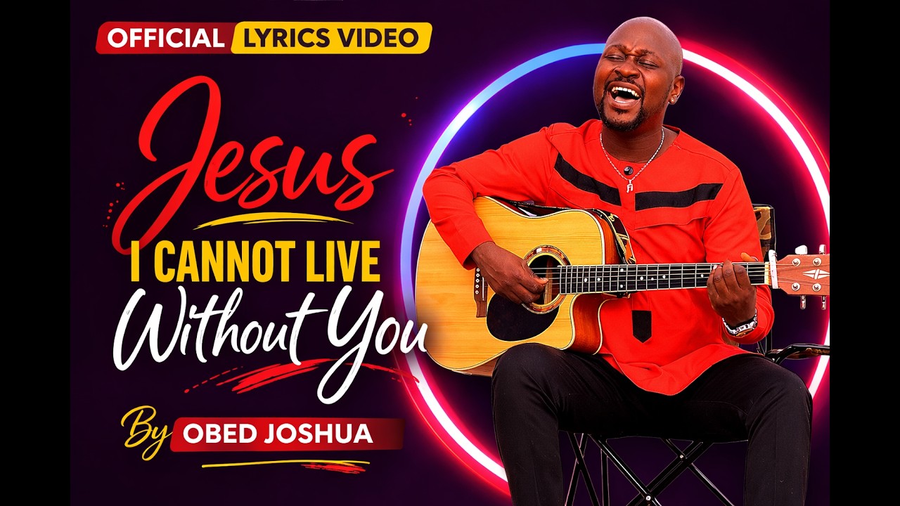 Obed Joshua - Jesus i cannot live without you