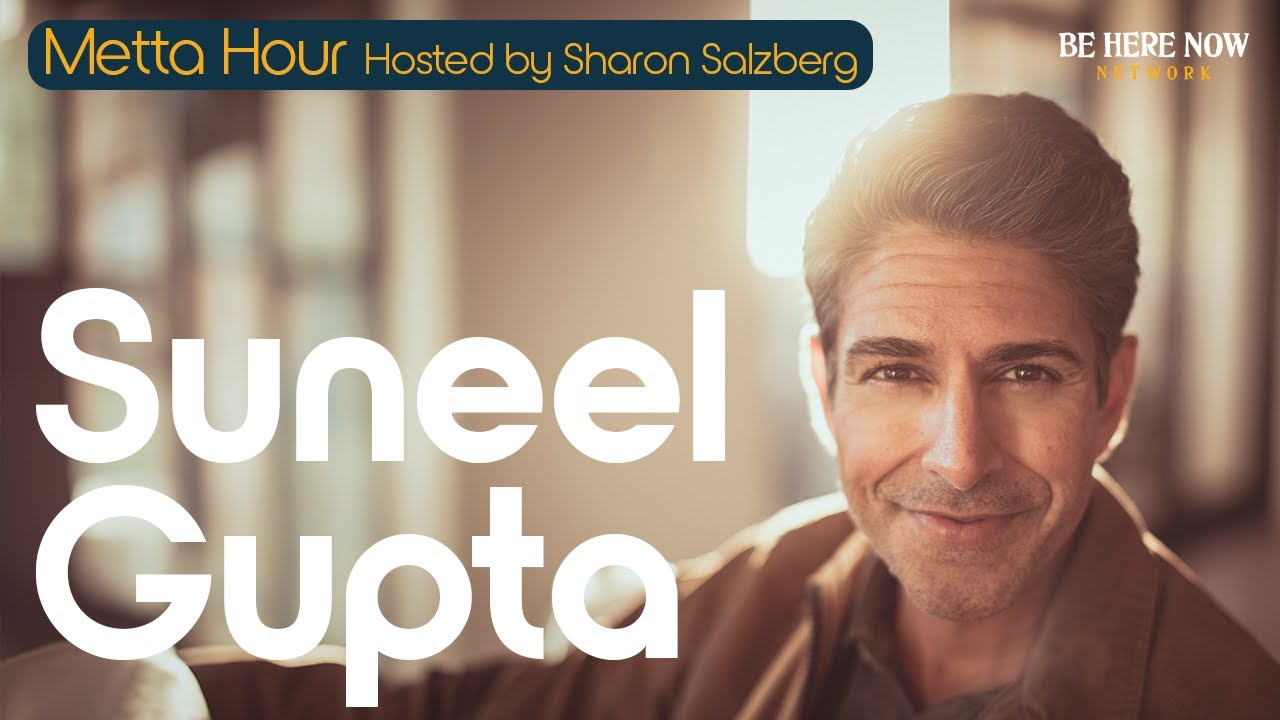 Sharon Salzberg & Suneel Gupta – Metta Hour Podcast Ep. 235