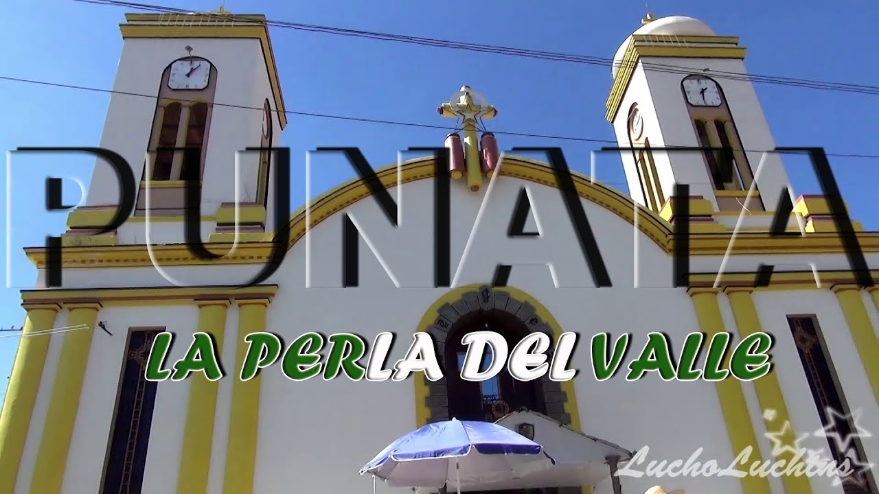 PUNATA ¨LA PERLA DEL VALLE¨