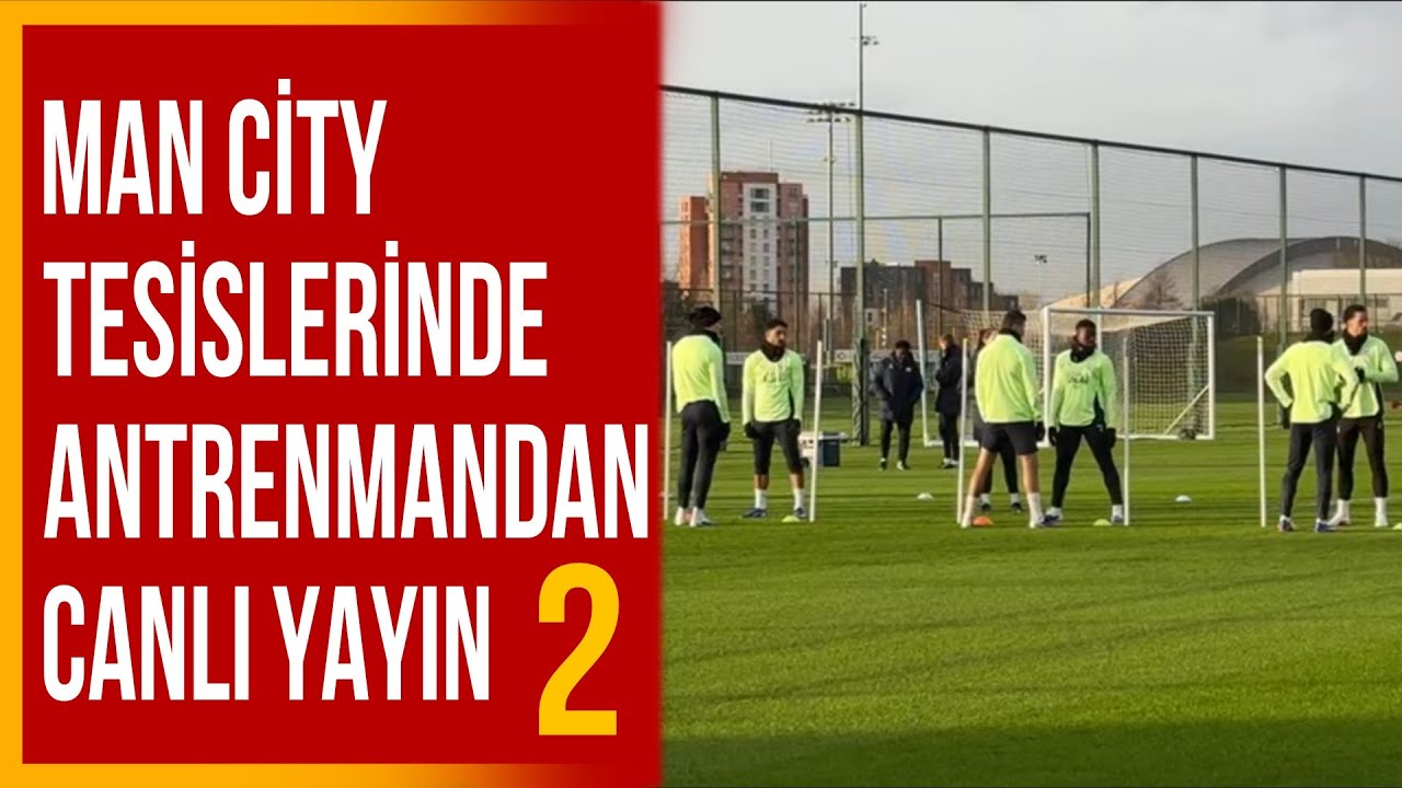 Manchester City Antremanındayız Canlı Yayın 3