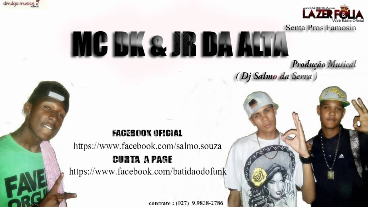 Mc's JR da Alta & DK senta pros famosin ( Dj Salmo da Serra )