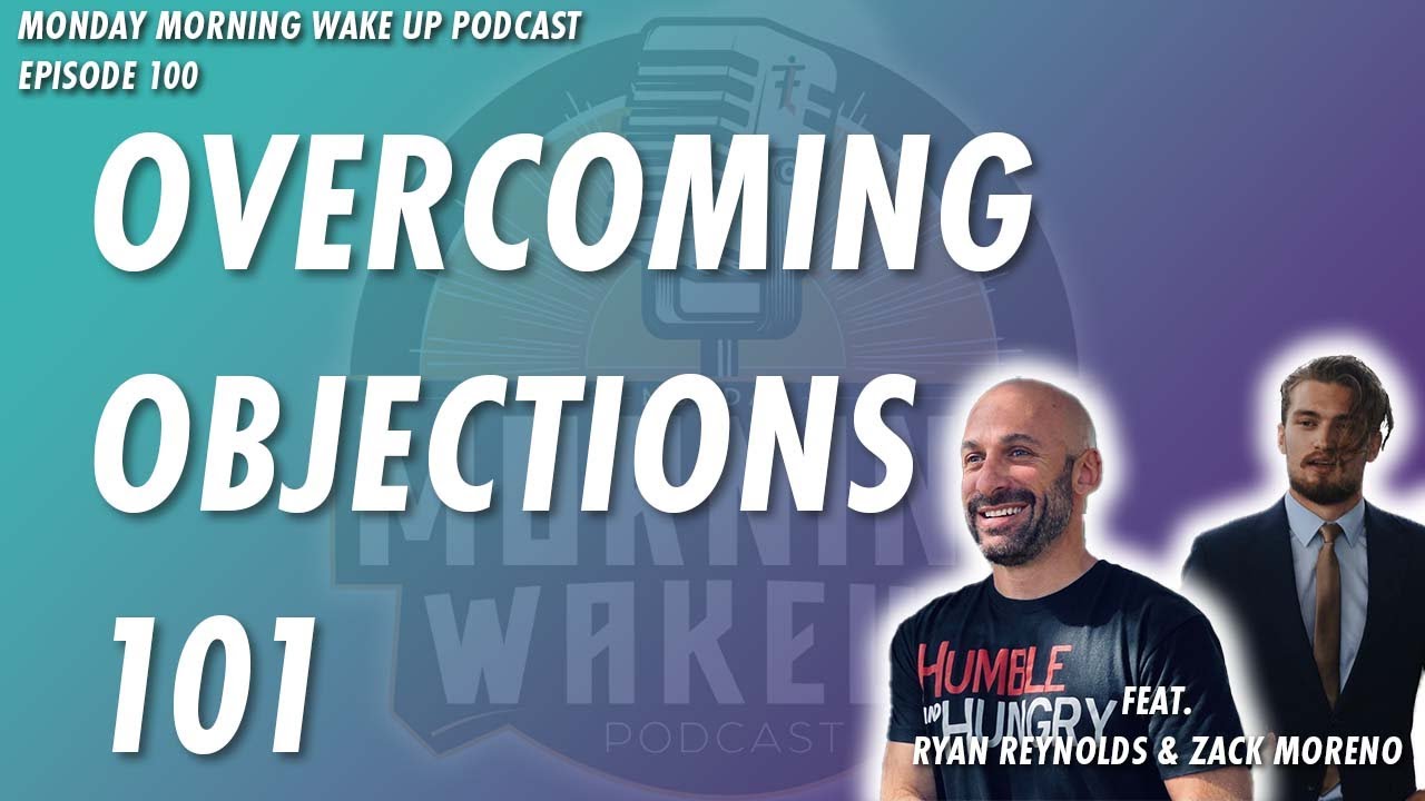 NEVER GET STUMPED BY OBJECTIONS AGAIN - MMWU ep. 100