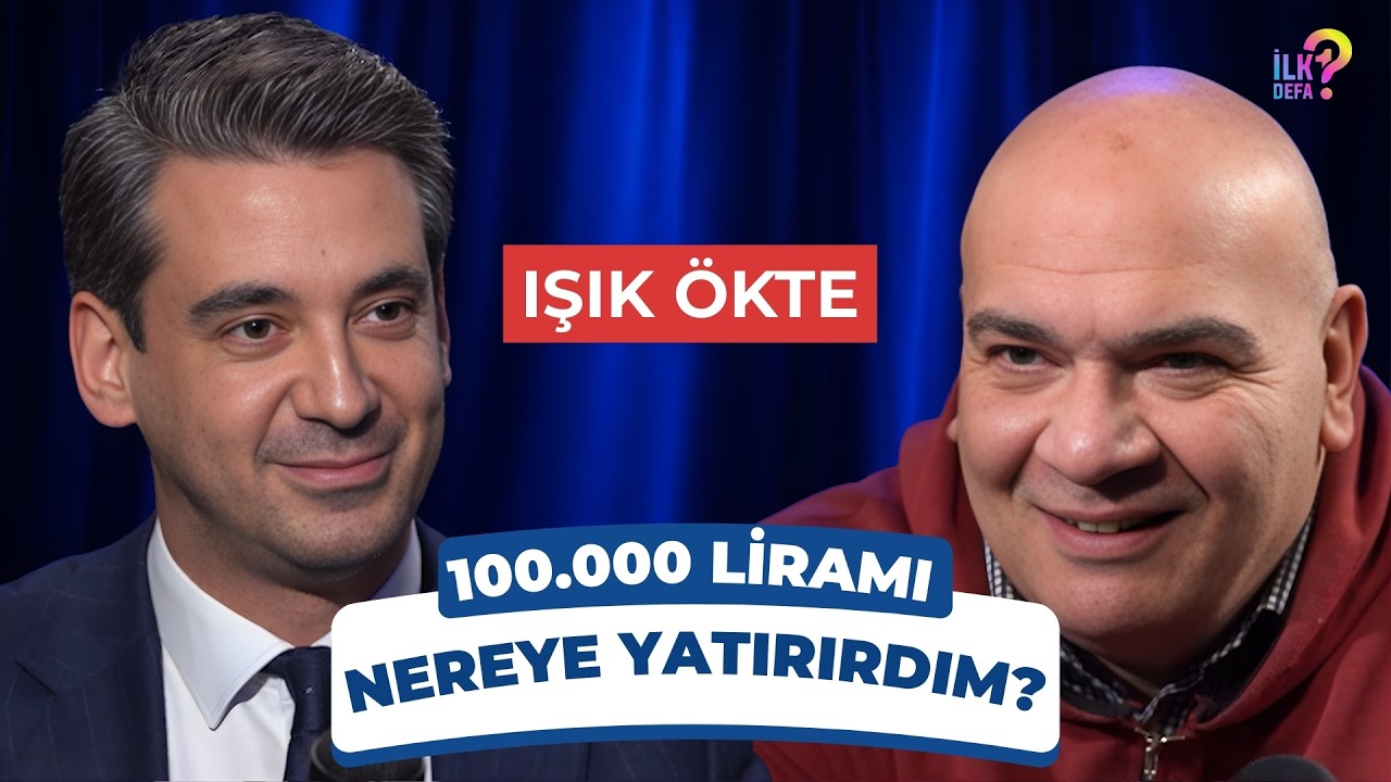100.000 LİRAMI NEREYE YATIRIRDIM? KONUK: IŞIK ÖKTE | İLK DEFA 6. BÖLÜM